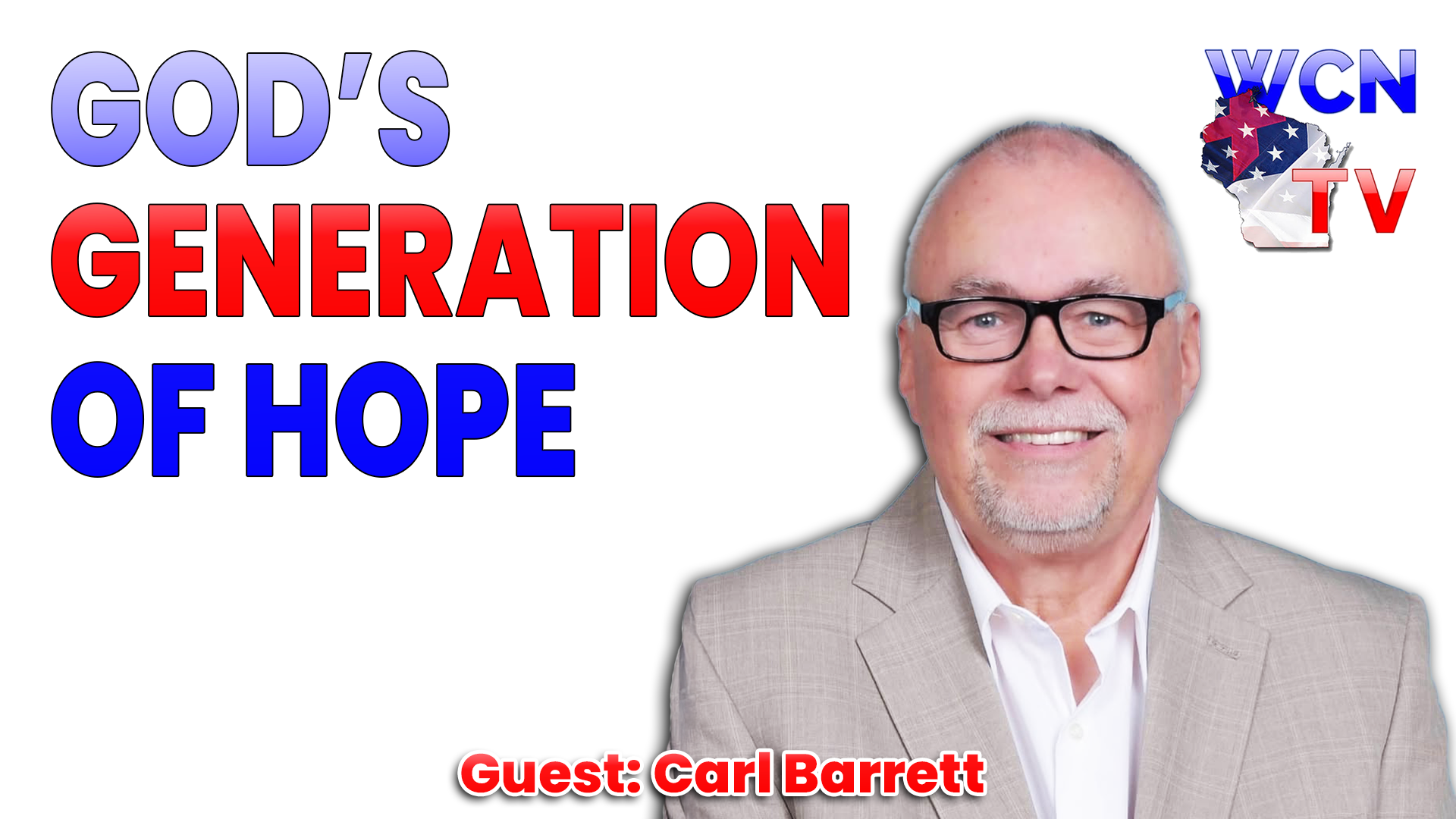 10-7-2025 | Guest: “CARL BARRETT” Topic: “GOD’S GENERATION OF HOPE”