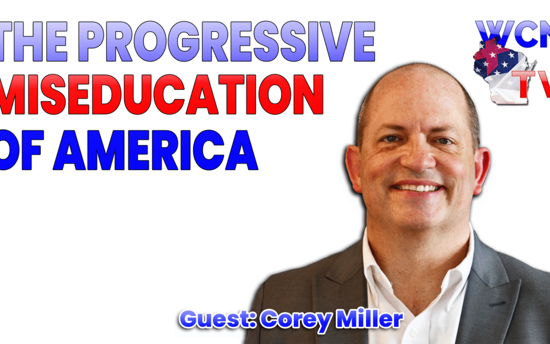11-11-2025 | Guest: “Corey Miller” Topic: “The Progressive Miseducation of America”