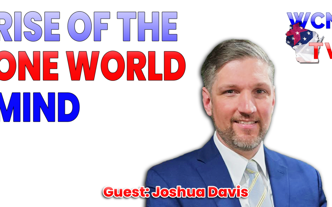 12-9-2025 | Guest: “Joshua Davis” Topic: “Rise Of The One-World Mind”