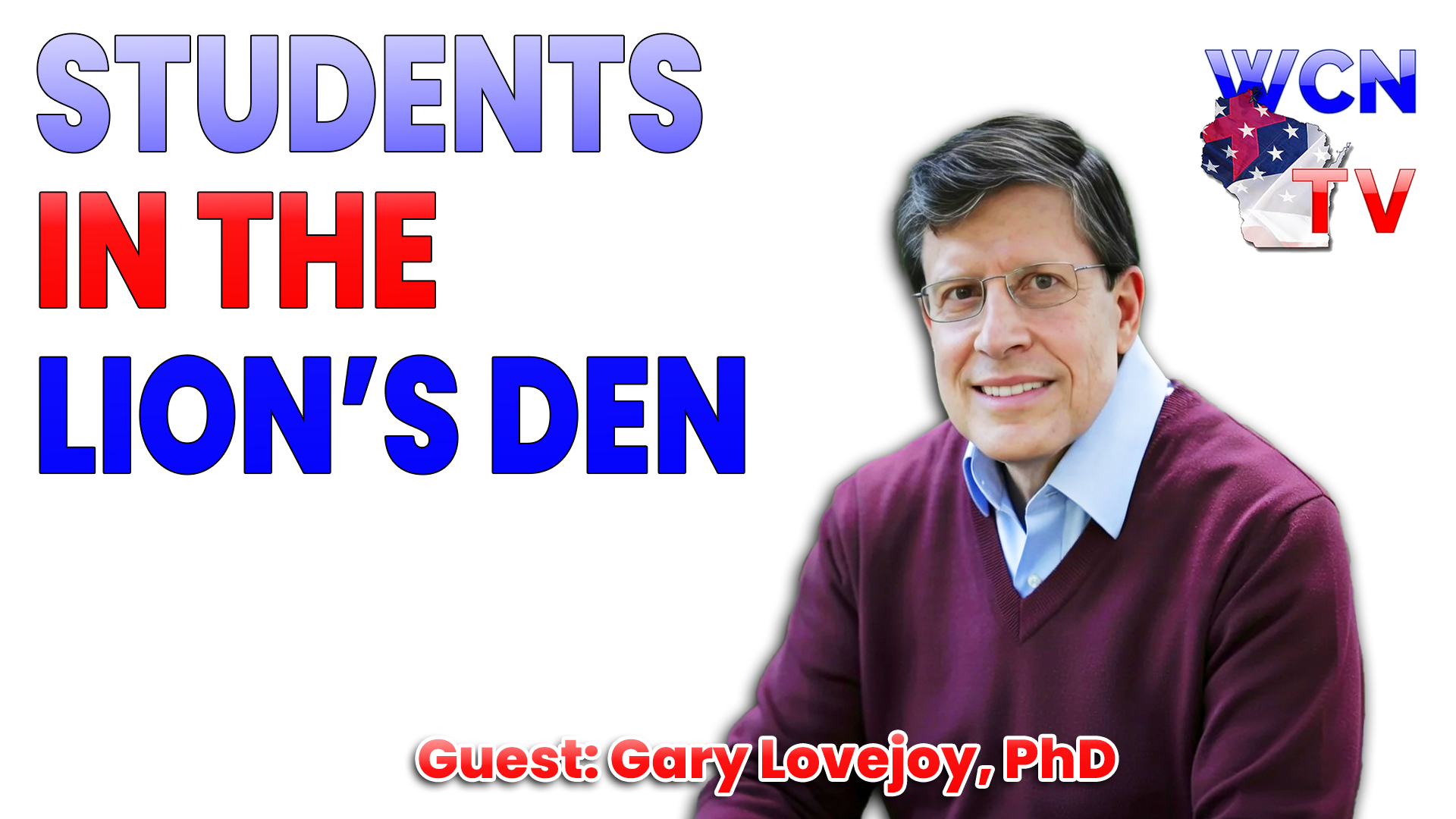 1-6-2026 | Guest: “Gary Lovejoy” Topic: “Students in the Lions Den”