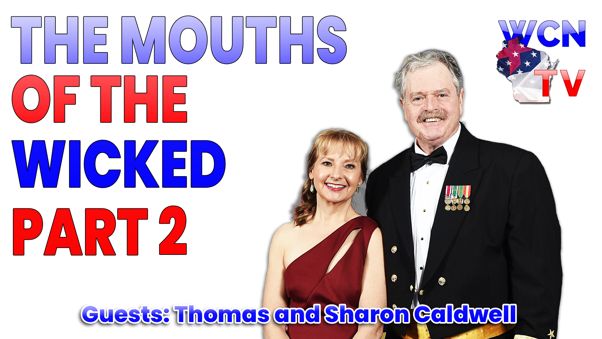 3-17-2026 | Guests: “Thomas and Sharon Caldwell” Topic: “The Mouths of the Wicked Part 2” — Wisconsin Christian News cover