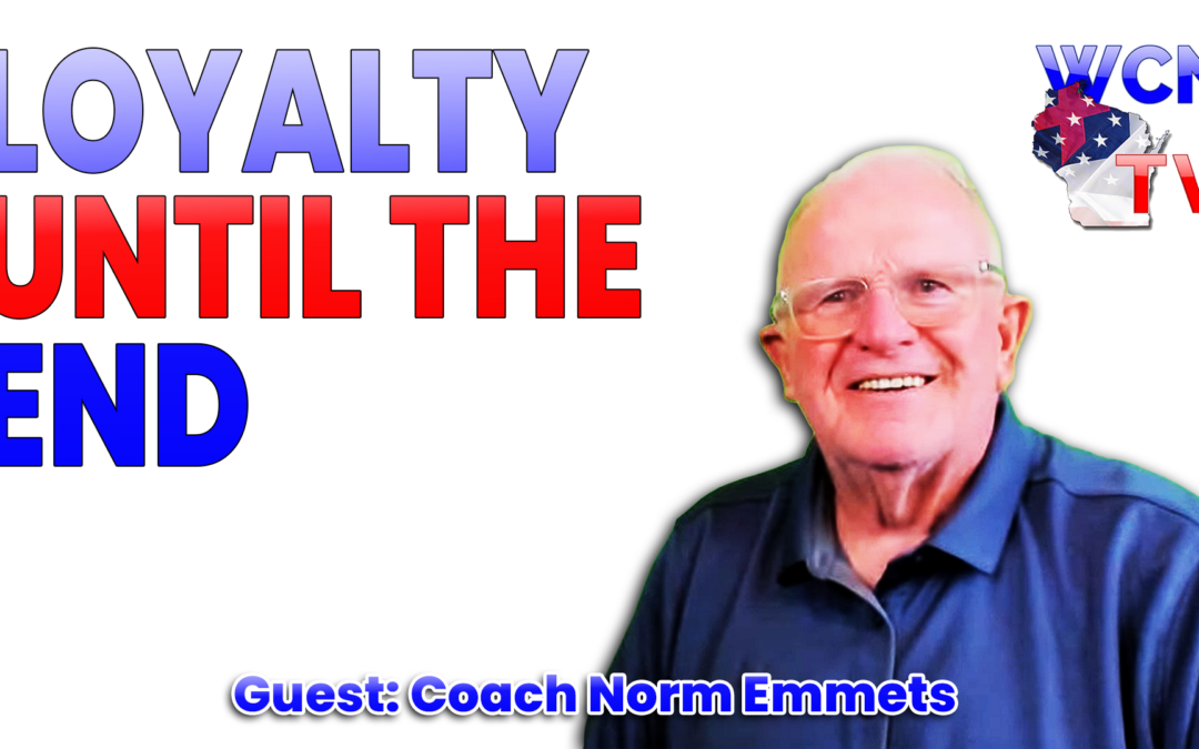 8-4-2026 | Guest: “Coach Norm Emmets Topic: “Loyalty Until The End”