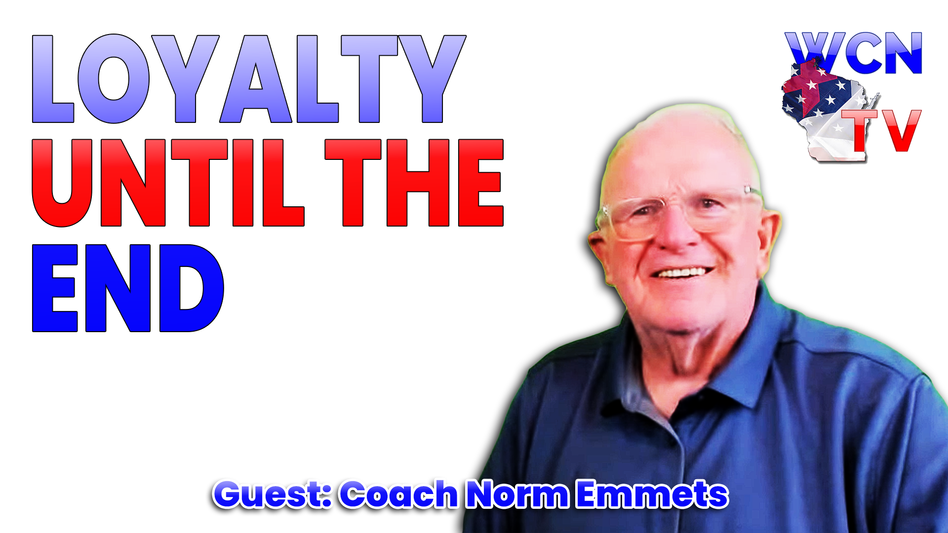 8-4-2026 | Guest: “Coach Norm Emmets” Topic: “Loyalty Until The End” episode artwork
