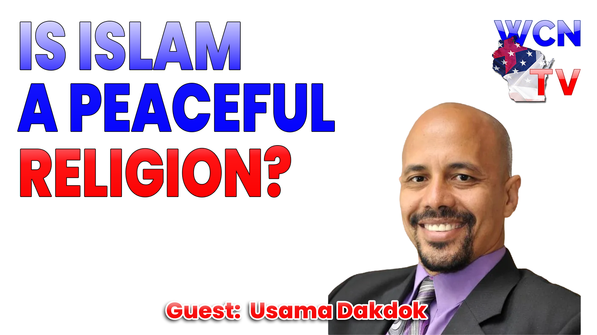 9-15-2026 | Guest: “Usama Dakdok” Topic: “Is Islam a Peaceful Religion?” episode artwork